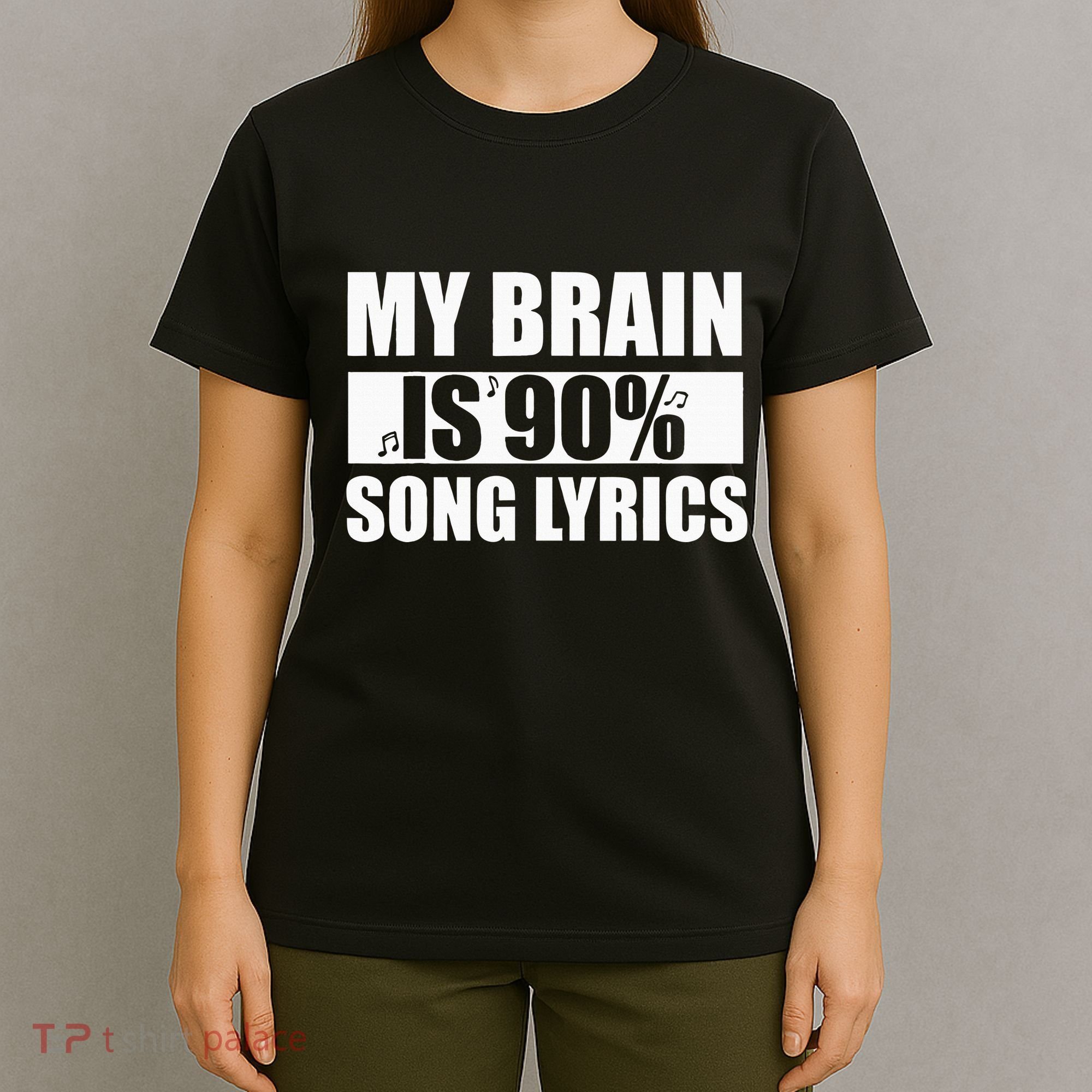 My Brain Is 90 Percent Song Lyrics Funny Music Lover T-Shirt