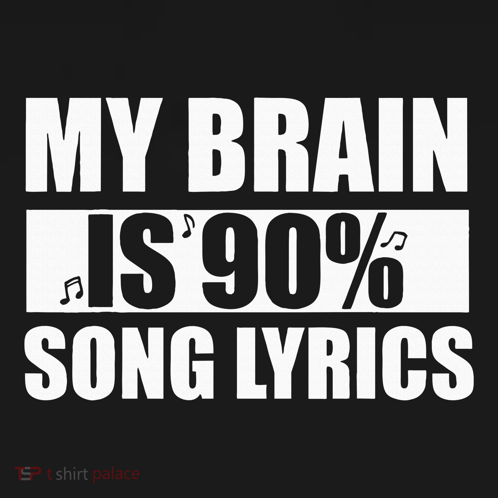 My Brain Is 90 Percent Song Lyrics Funny Music Lover T-Shirt