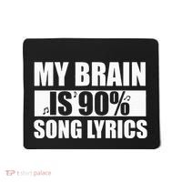 My Brain Is 90 Percent Song Lyrics Funny Music Lover Mousepad thumb 0