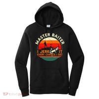 Master Baiter I’m Always Jerking My Rod For A Fishing Lovers Women's Hoodie thumb 0