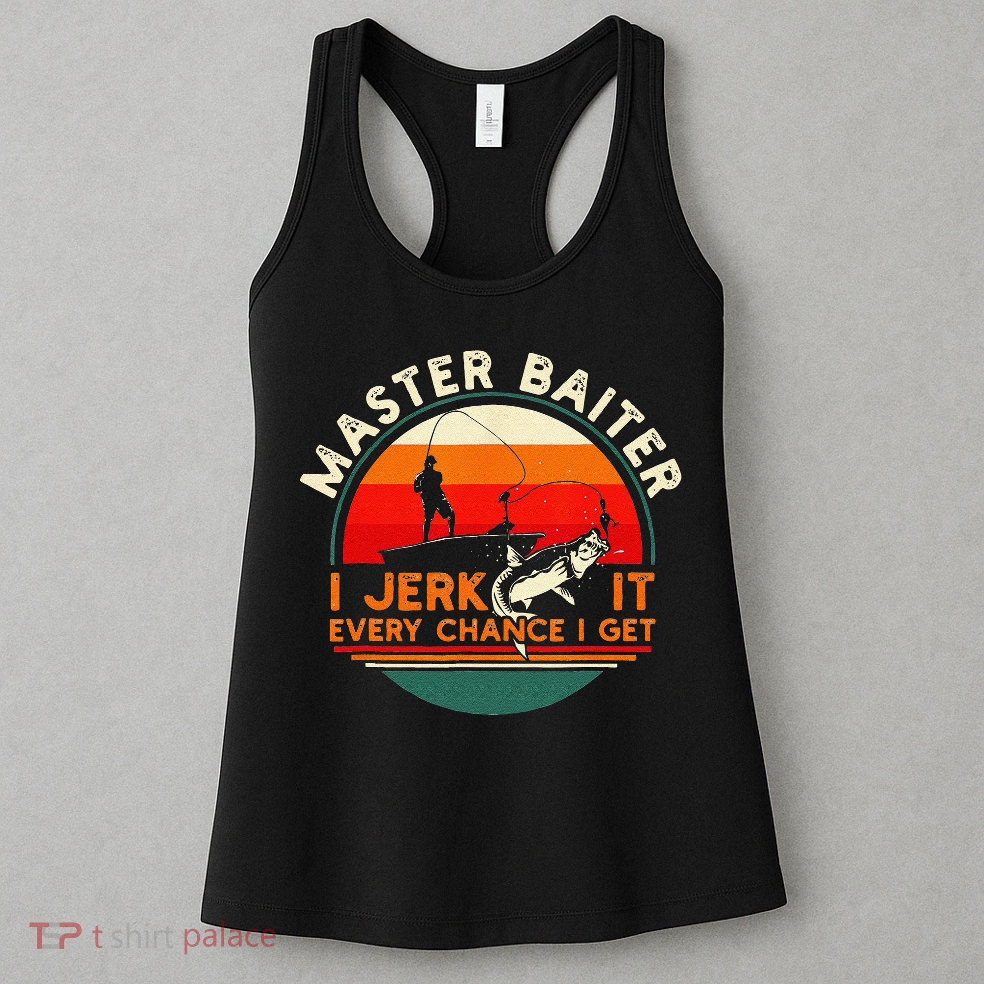 Master Baiter I’m Always Jerking My Rod For A Fishing Lovers Women's Tank Top
