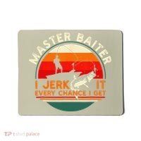 Master Baiter I’m Always Jerking My Rod For A Fishing Lovers Mousepad thumb 0