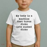 My Body Is A Machine That Turns Dicks Into Sucked Dicks Toddler T-Shirt thumb 2
