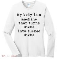 My Body Is A Machine That Turns Dicks Into Sucked Dicks Women's Long Sleeve Shirt thumb 0