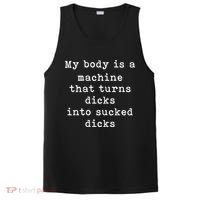 My Body Is A Machine That Turns Dicks Into Sucked Dicks Funny PosiCharge Competitor Tank thumb 0