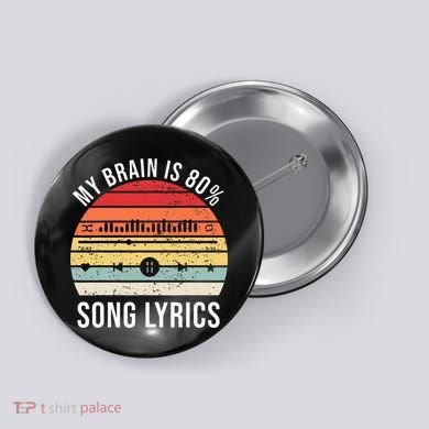 My Brain Is 80 Percent Song Lyrics Button