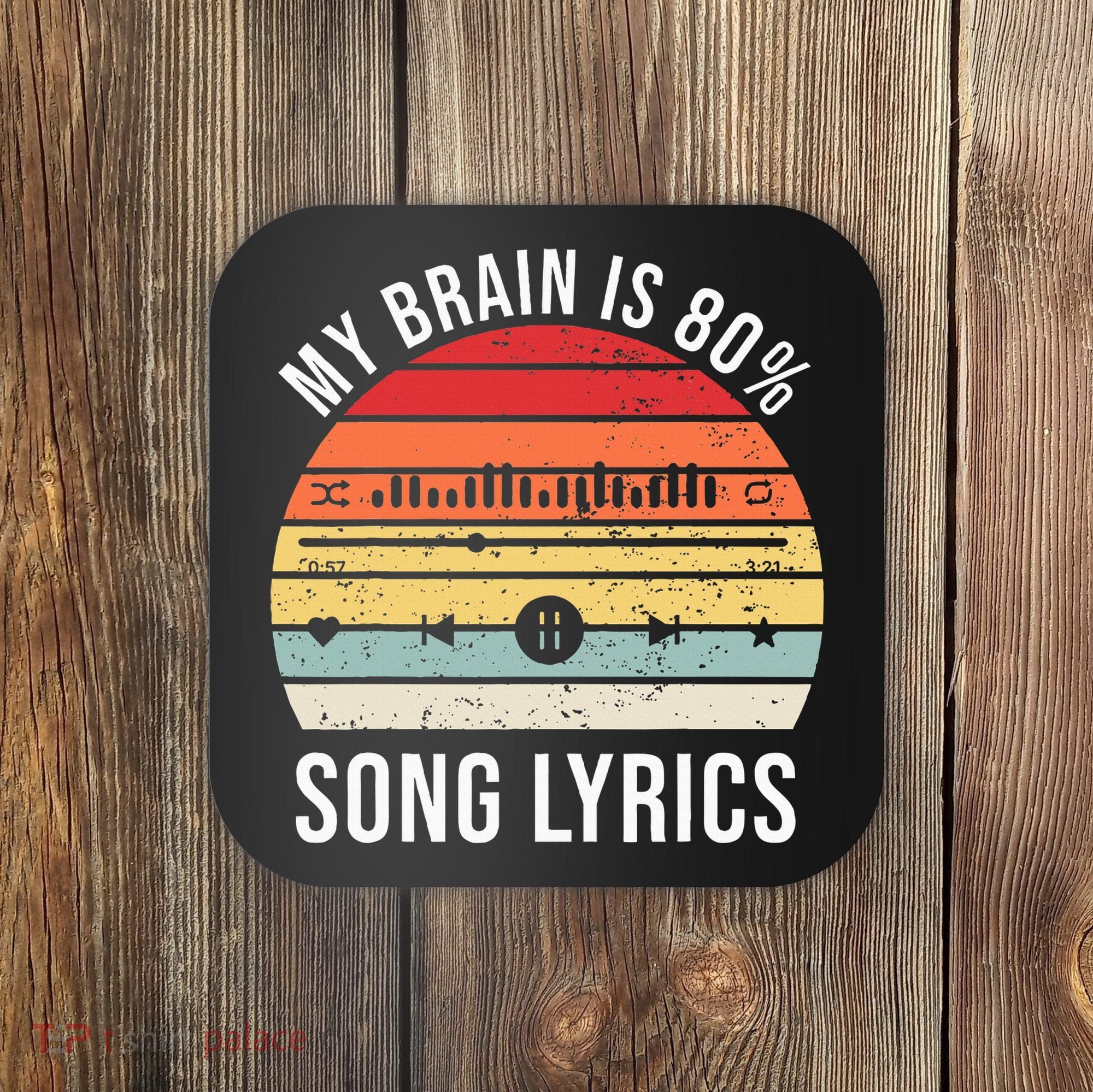 My Brain Is 80 Percent Song Lyrics Coaster