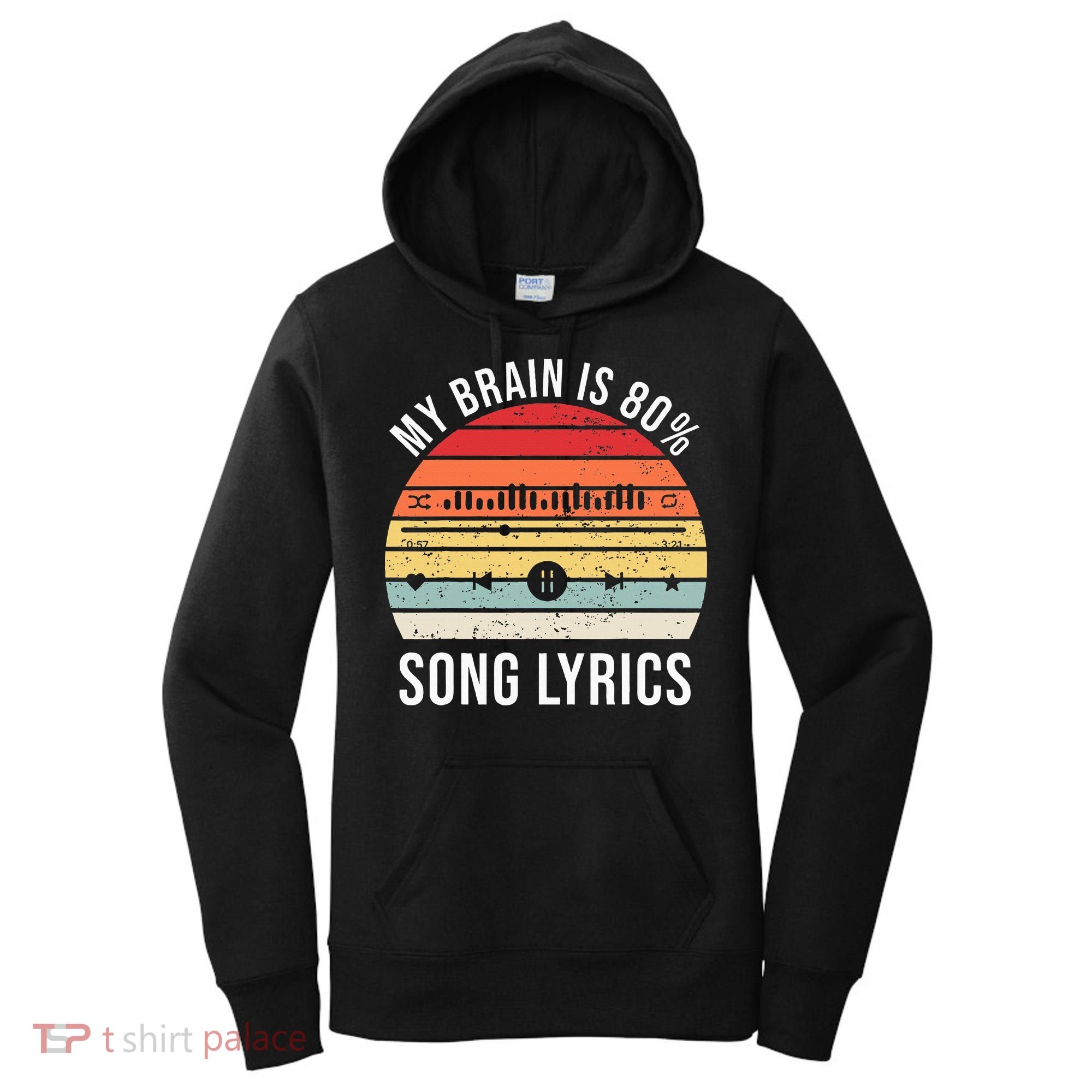 My Brain Is 80 Percent Song Lyrics Women's Hoodie