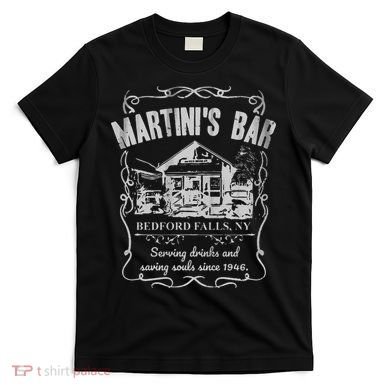 Martini's Bar It's A Wonderful Life T-Shirt