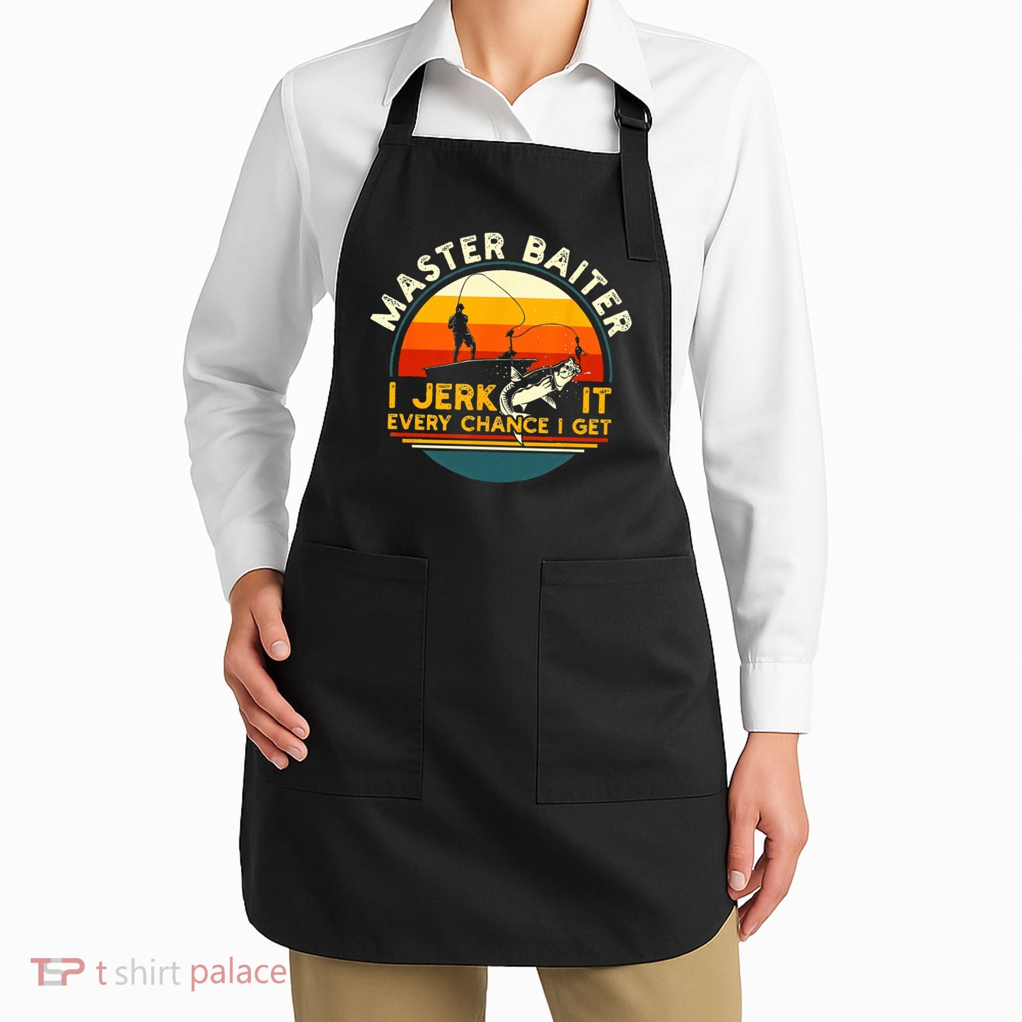 Master Baiter I’m Always Jerking My Rod For A Fishing Lovers Gift Apron