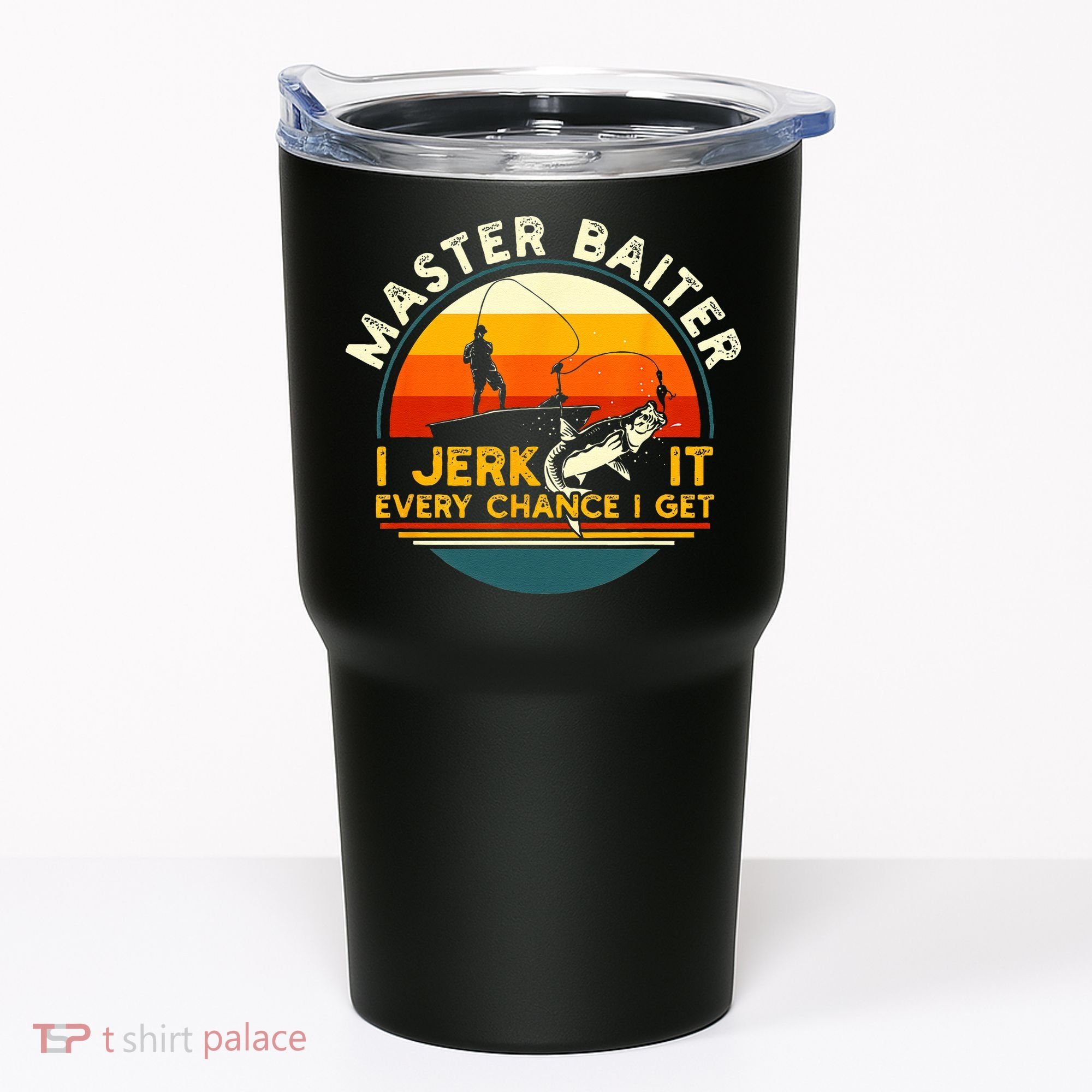 Master Baiter I’m Always Jerking My Rod For A Fishing Lovers Gift Tumbler