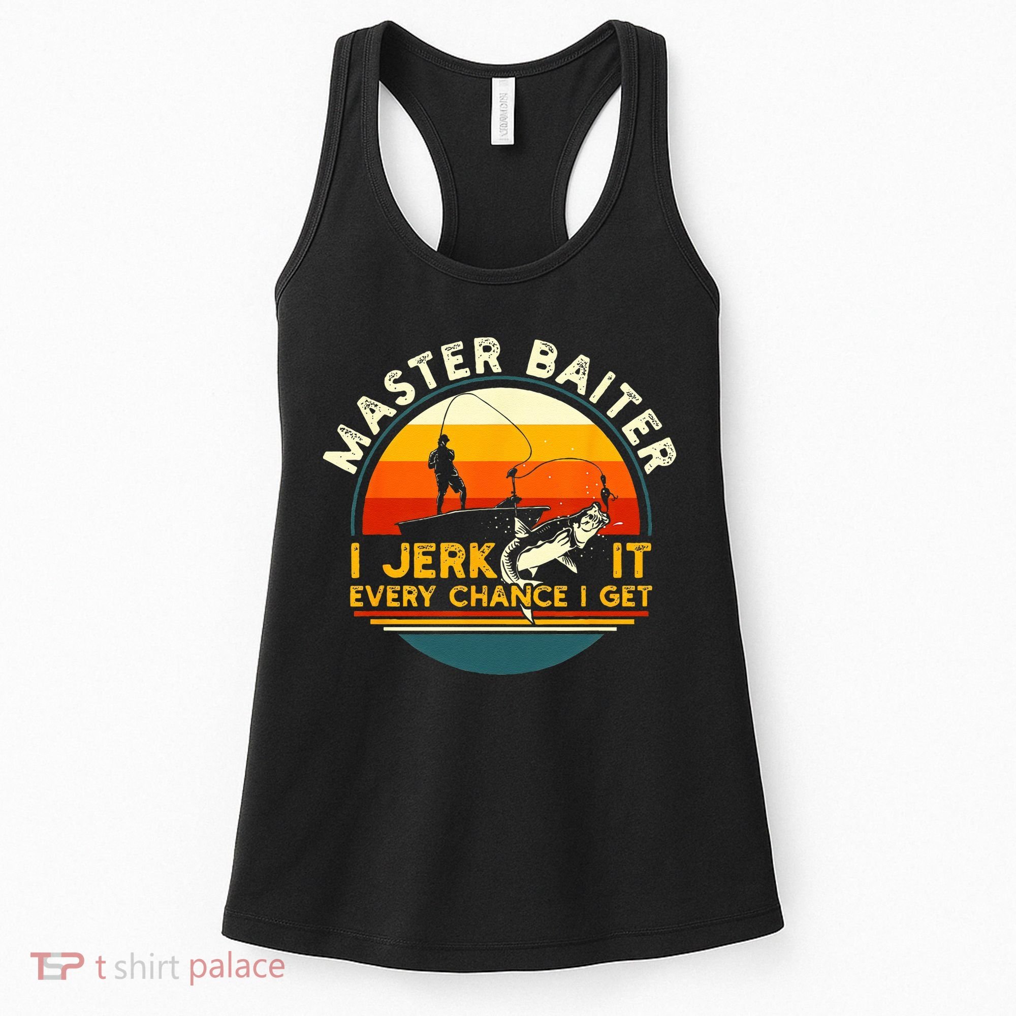 Master Baiter I’m Always Jerking My Rod For A Fishing Lovers Gift Women's Tank Top