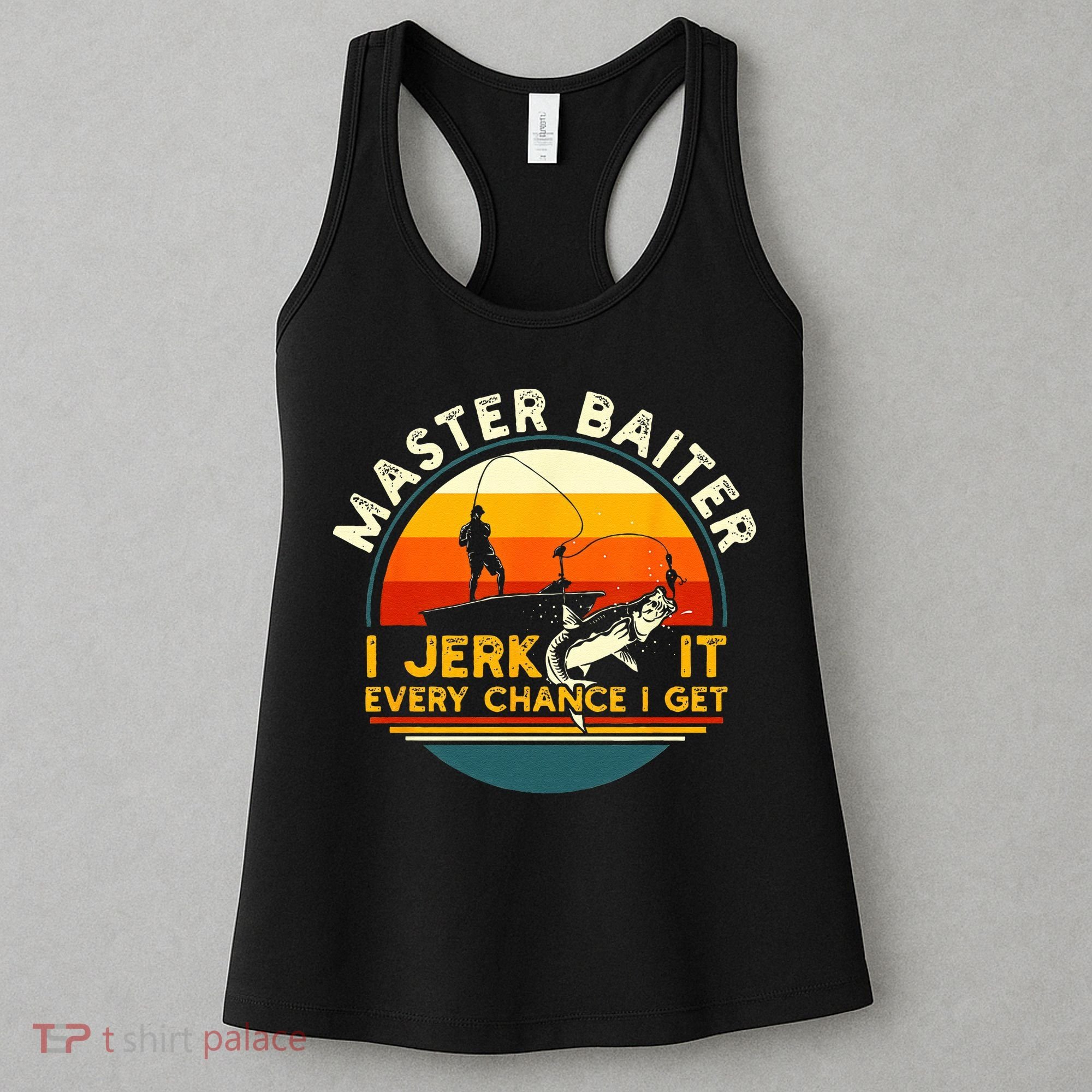 Master Baiter I’m Always Jerking My Rod For A Fishing Lovers Gift Women's Tank Top