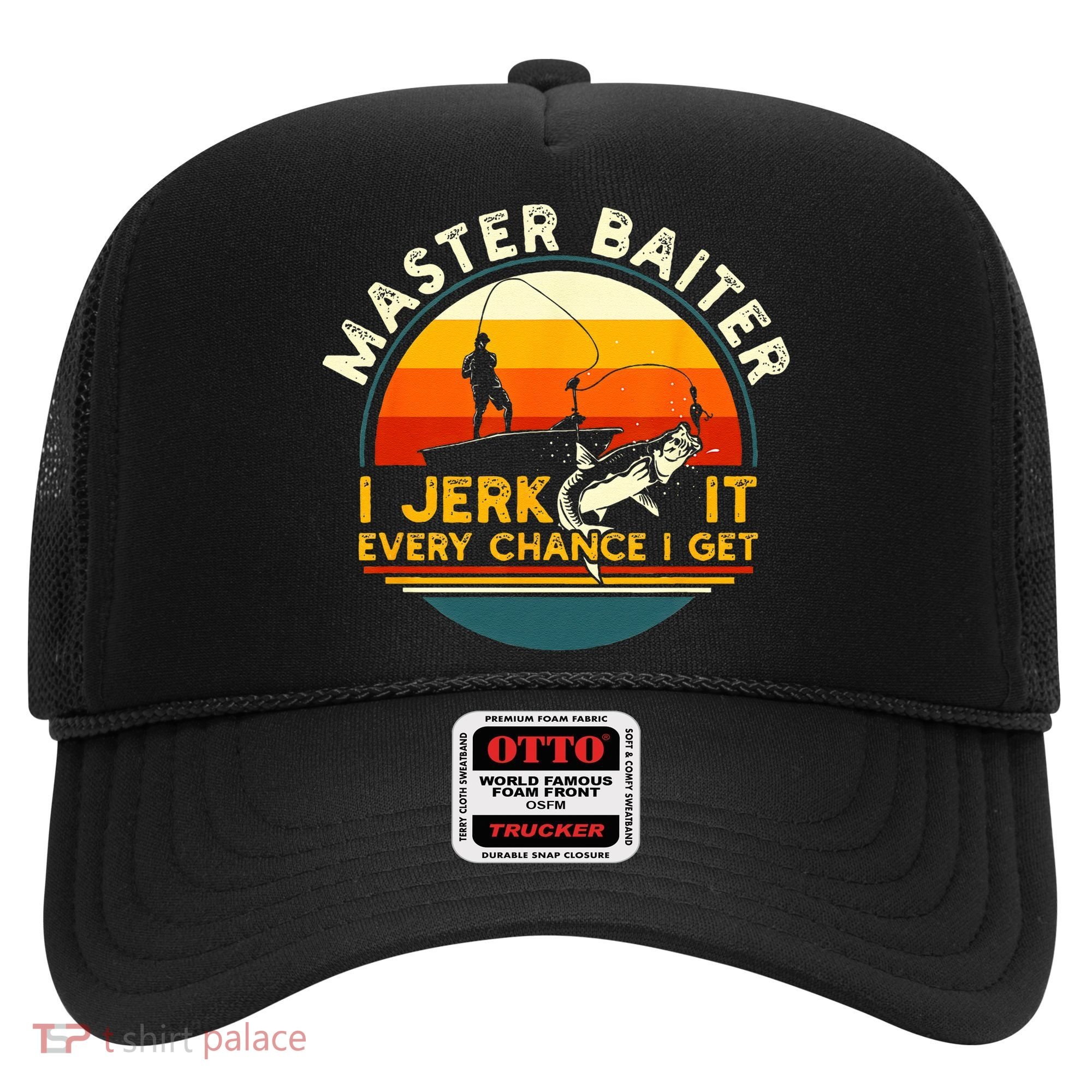 Master Baiter I’m Always Jerking My Rod For A Fishing Lovers Gift Hat