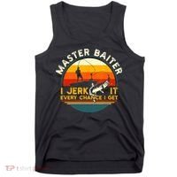 Master Baiter I’m Always Jerking My Rod For A Fishing Lovers Gift Tank Top thumb 0