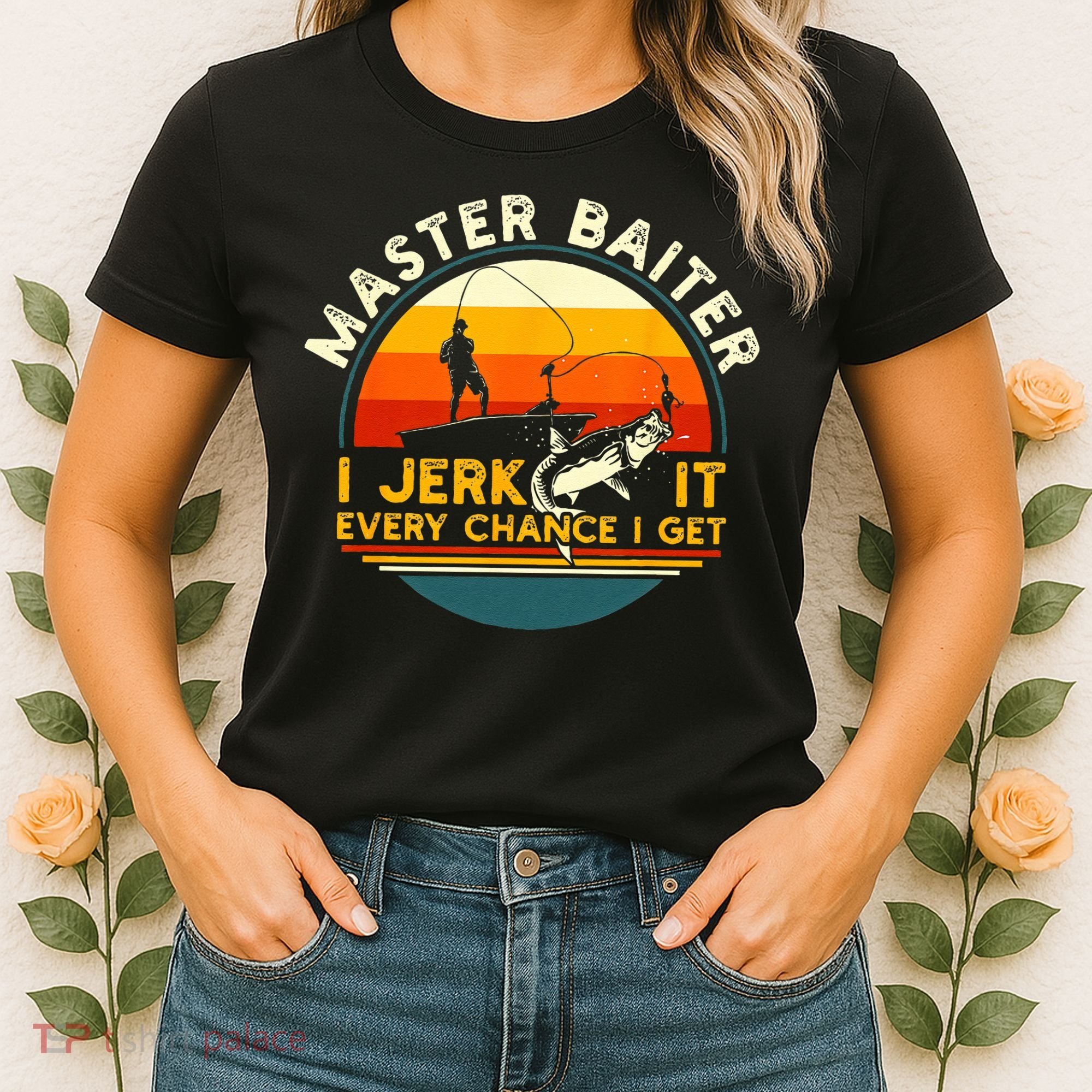 Master Baiter I’m Always Jerking My Rod For A Fishing Lovers Gift Women's T-Shirt