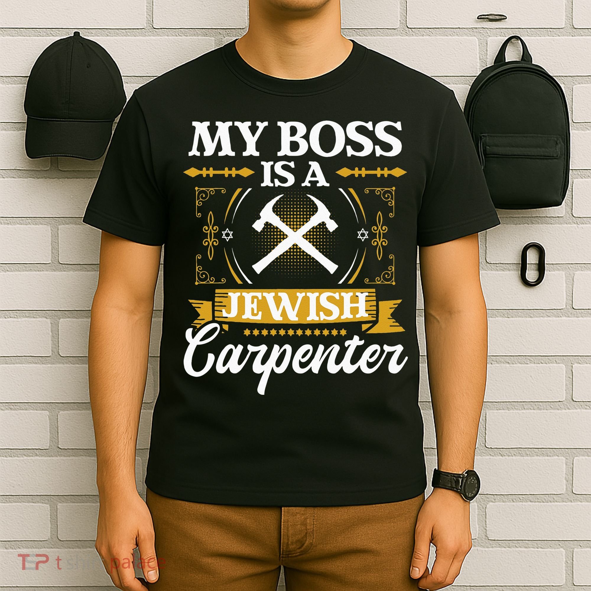 My Boss Is A Jewish Carpenter Jew Hebrew Judaism Israelite T-Shirt