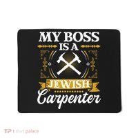 My Boss Is A Jewish Carpenter Jew Hebrew Judaism Israelite Mousepad thumb 0