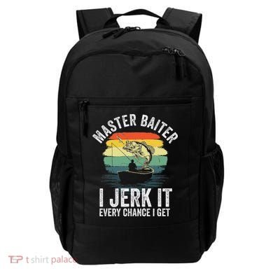 Master Baiter I Jerk It Every Chance I Get Backpack
