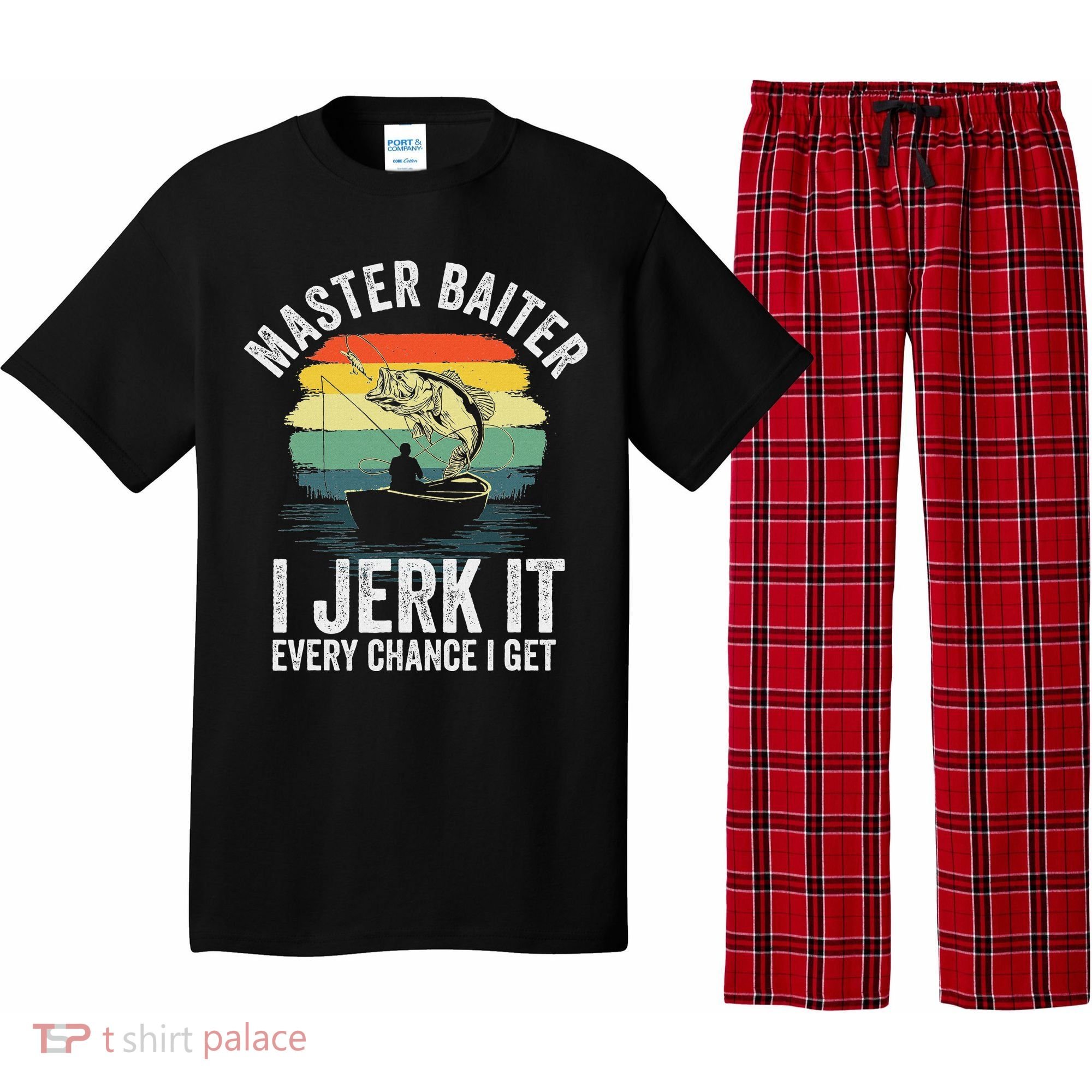 Master Baiter I Jerk It Every Chance I Get Pajama Set