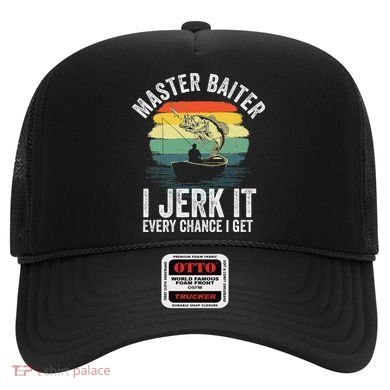 Master Baiter I Jerk It Every Chance I Get Hat