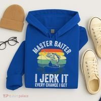 Master Baiter I Jerk It Every Chance I Get Hoodie thumb 4