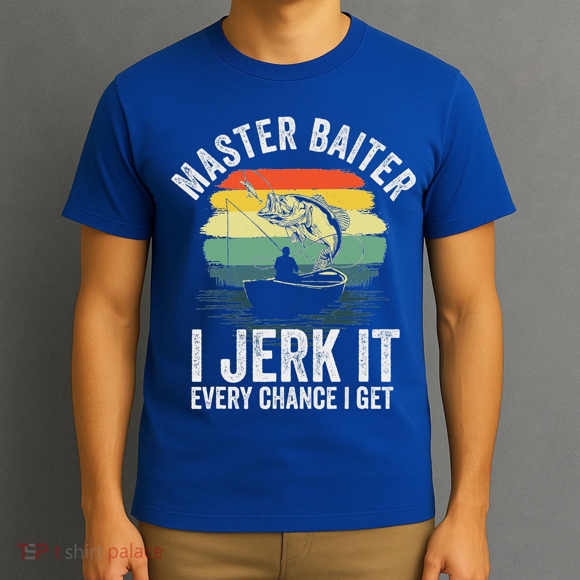 Master Baiter I Jerk It Every Chance I Get T-Shirt