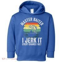 Master Baiter I Jerk It Every Chance I Get Toddler Hoodie thumb 0