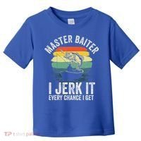 Master Baiter I Jerk It Every Chance I Get Toddler T-Shirt thumb 0