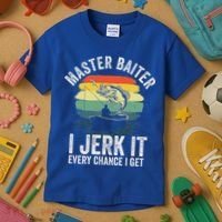 Master Baiter I Jerk It Every Chance I Get Kids T-Shirt thumb 3