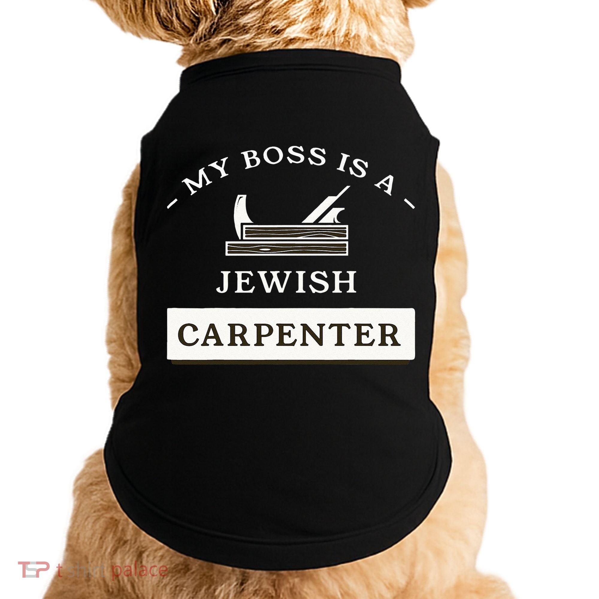 My Boss Is A Jewish Carpenter Doggie Tank