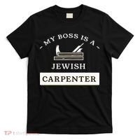 My Boss Is A Jewish Carpenter T-Shirt thumb 0