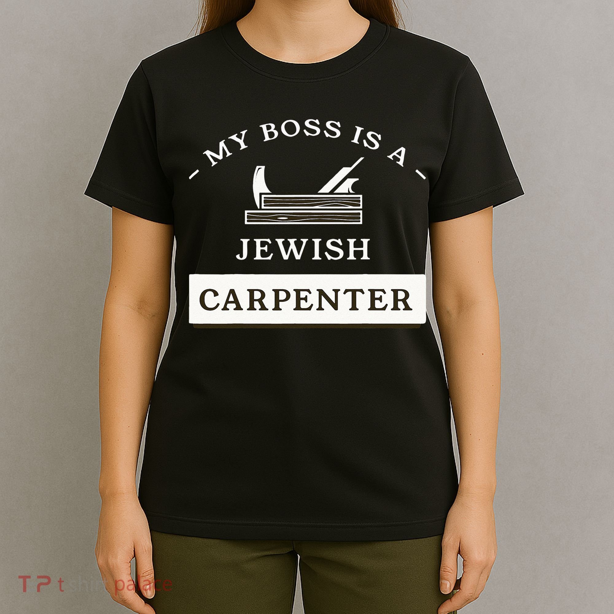 My Boss Is A Jewish Carpenter T-Shirt