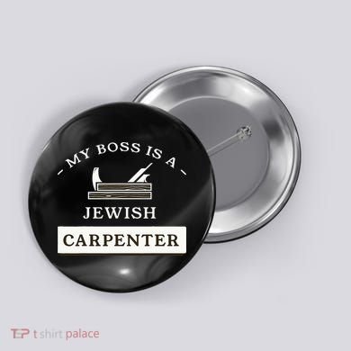 My Boss Is A Jewish Carpenter Button