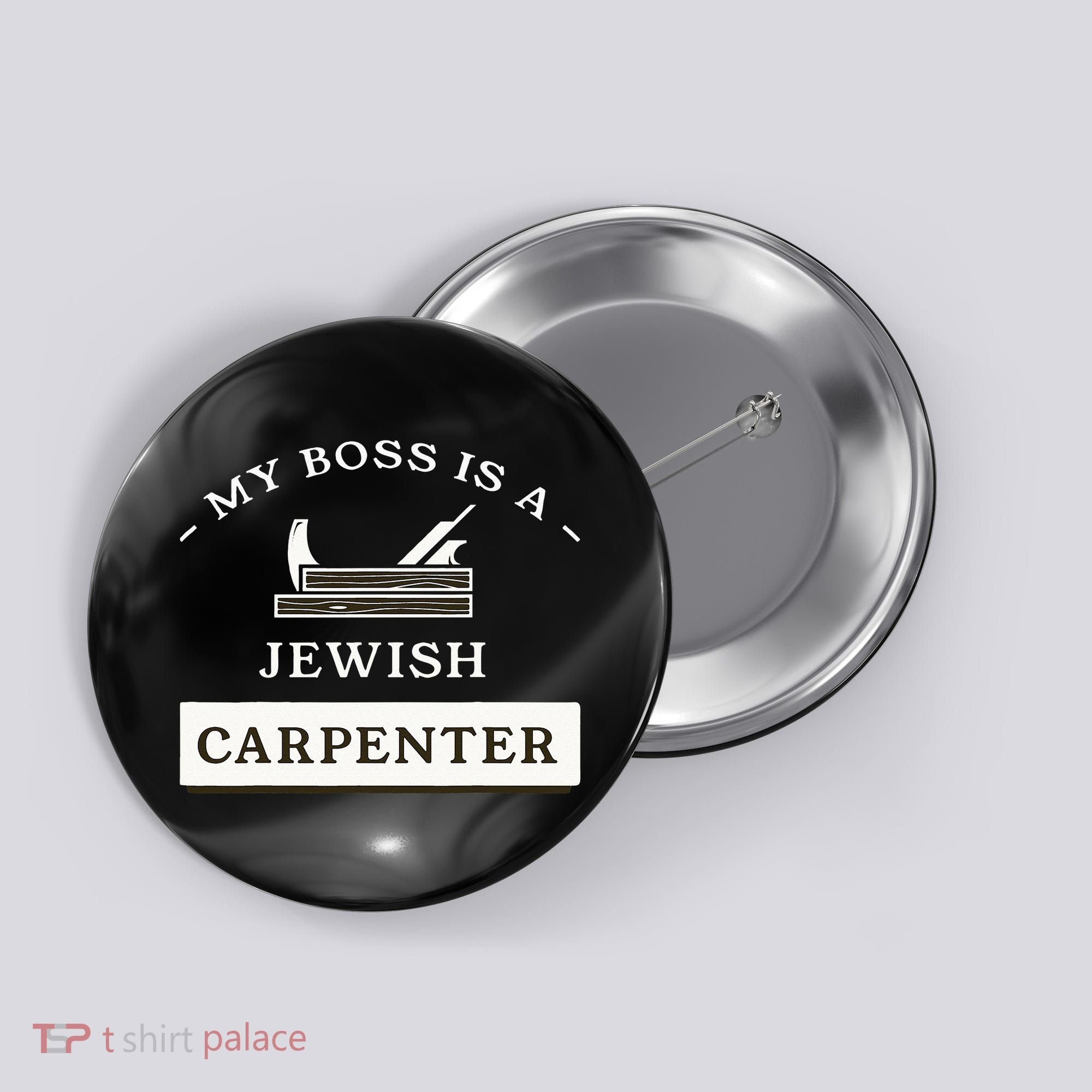 My Boss Is A Jewish Carpenter Button