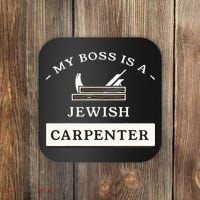 My Boss Is A Jewish Carpenter Coaster thumb 0