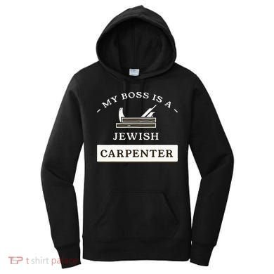 My Boss Is A Jewish Carpenter Women's Hoodie