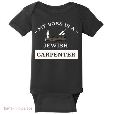 My Boss Is A Jewish Carpenter Baby Bodysuit