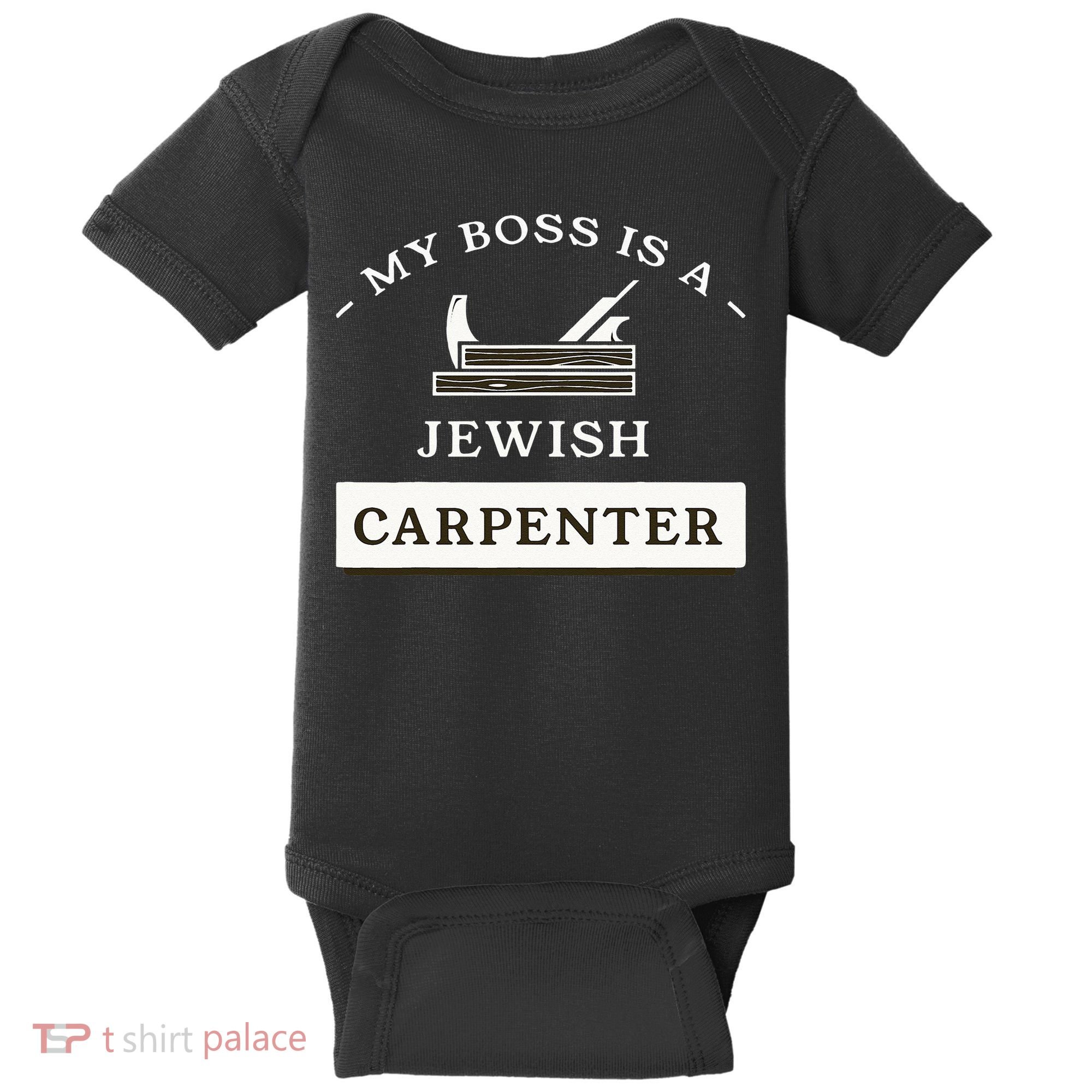 My Boss Is A Jewish Carpenter Baby Bodysuit