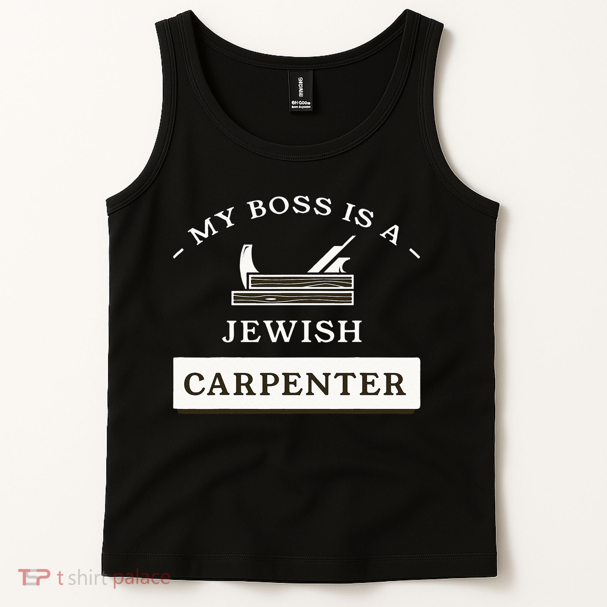 My Boss Is A Jewish Carpenter Tank Top