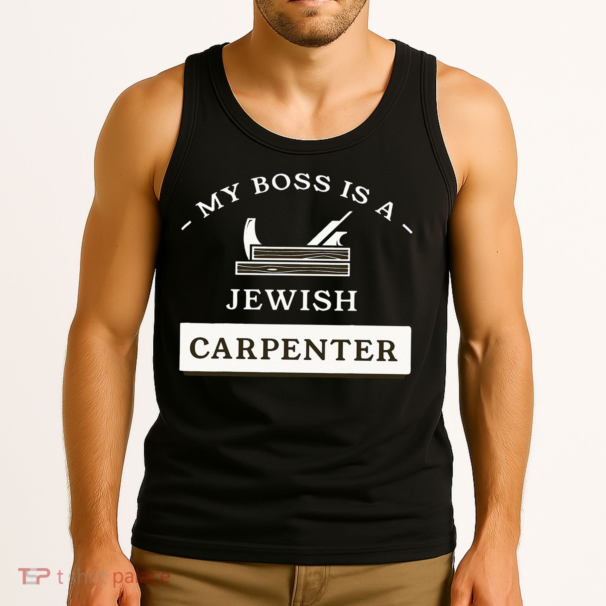 My Boss Is A Jewish Carpenter Tank Top