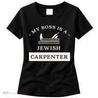 My Boss Is A Jewish Carpenter Women's T-Shirt thumb 0