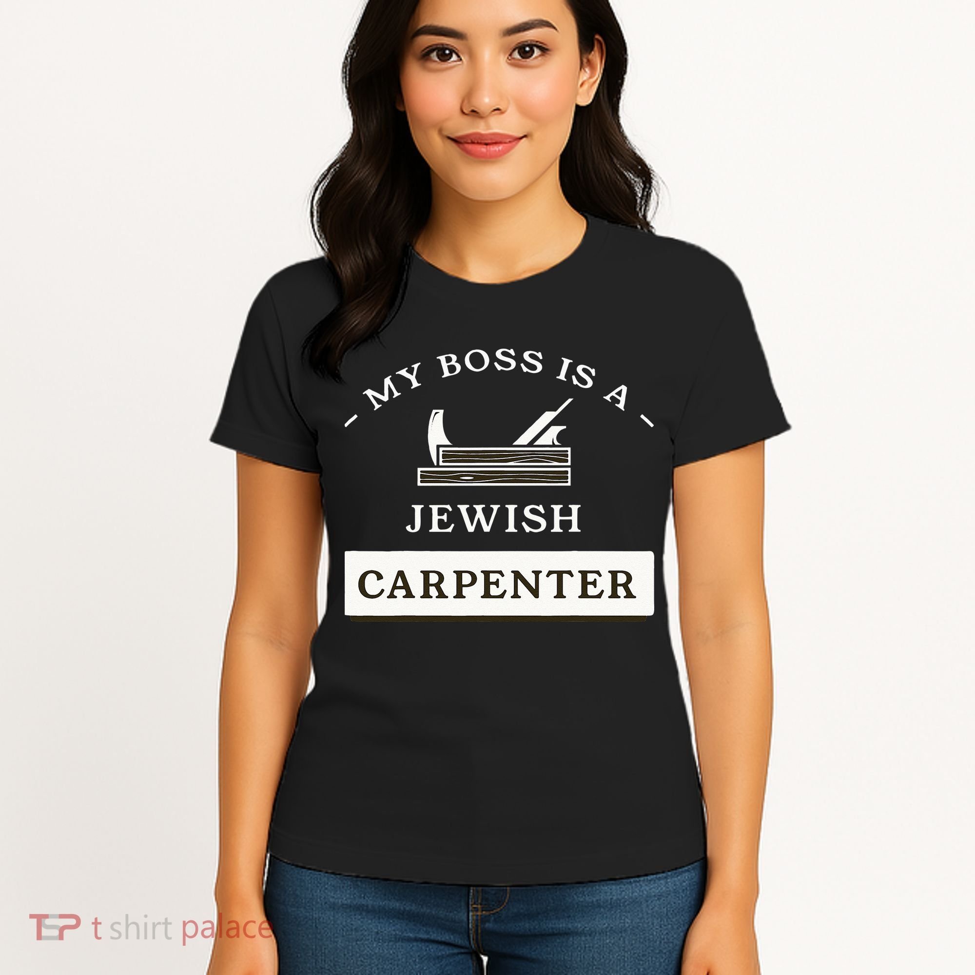 My Boss Is A Jewish Carpenter Women's T-Shirt