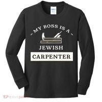 My Boss Is A Jewish Carpenter Kids Long Sleeve Shirt thumb 0