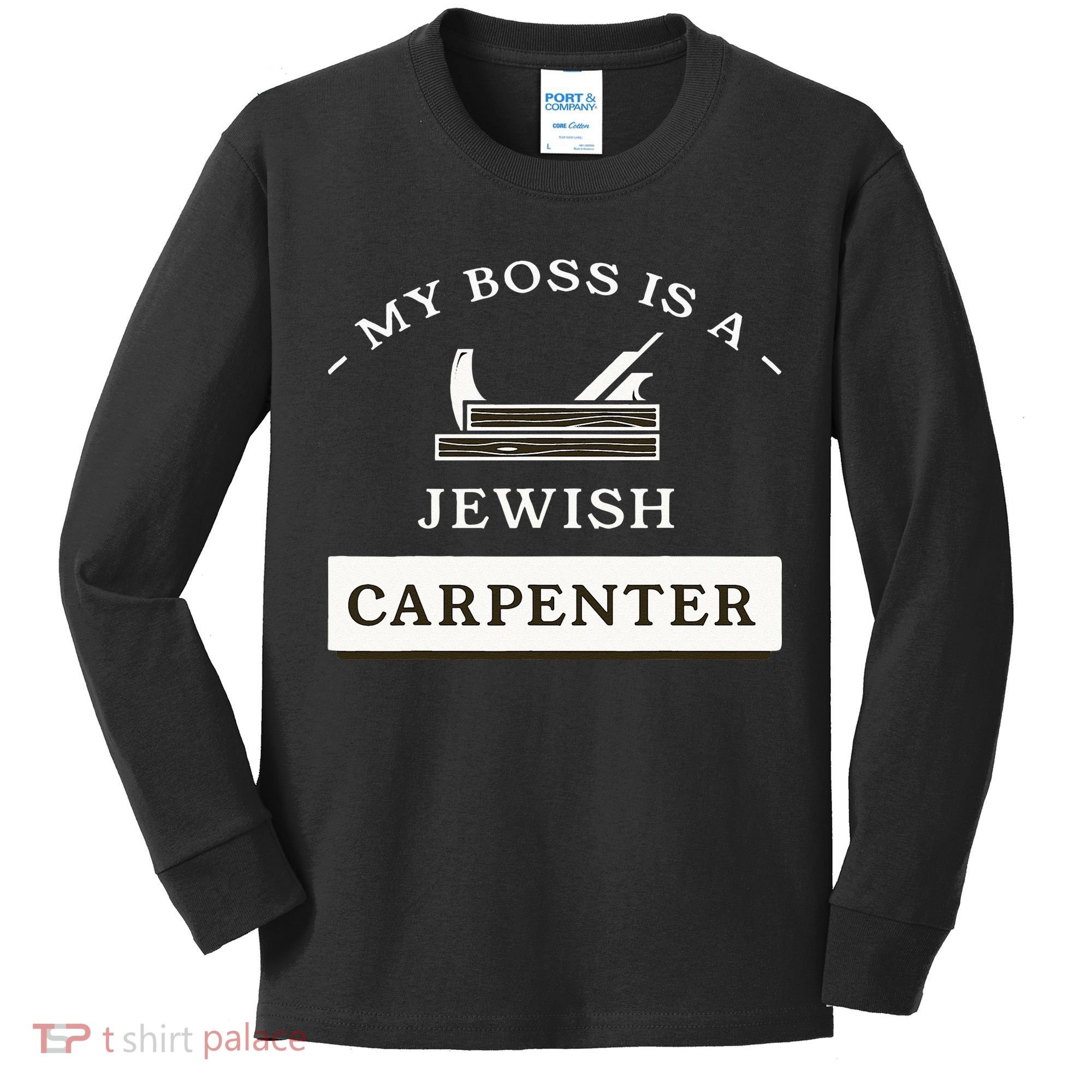 My Boss Is A Jewish Carpenter Kids Long Sleeve Shirt