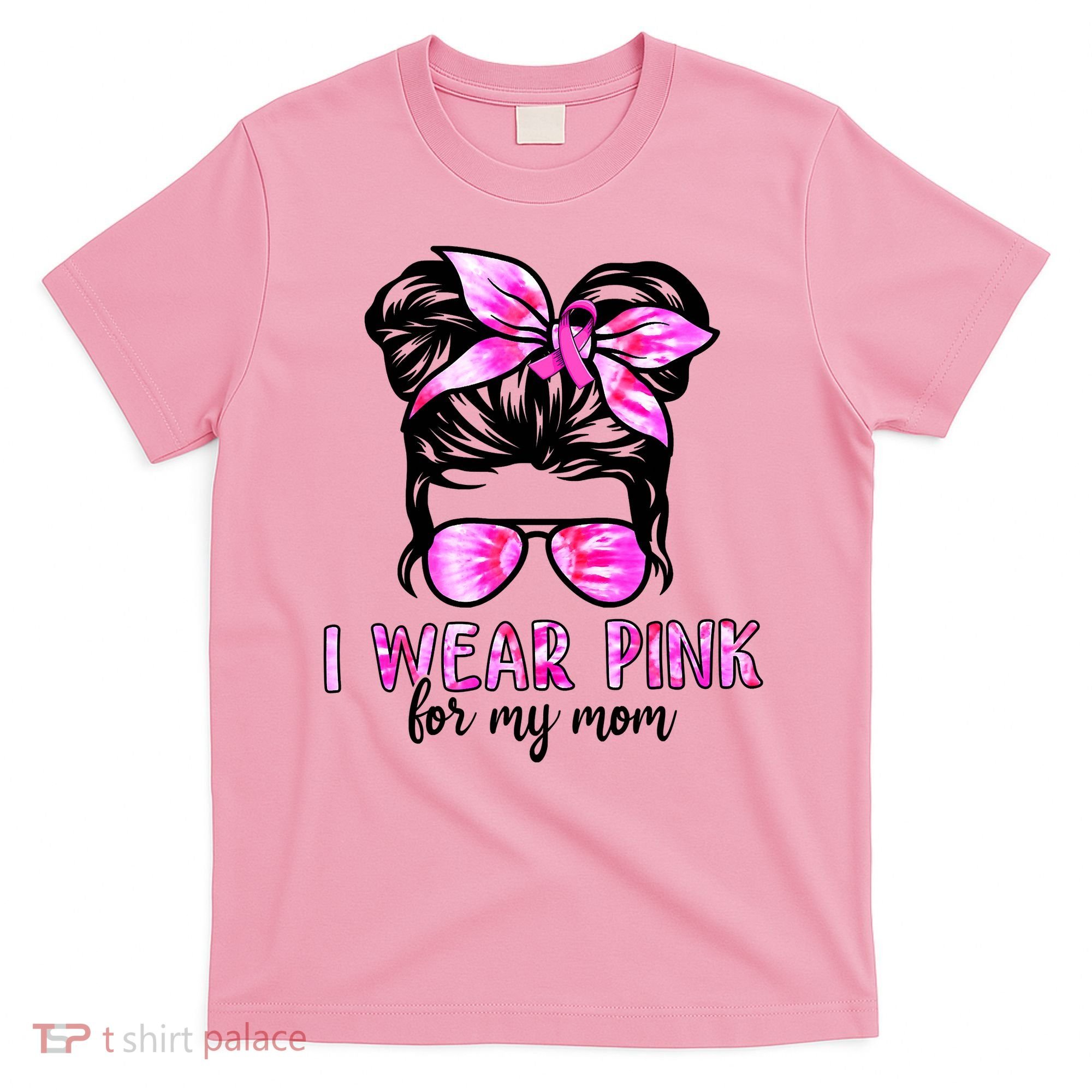Messy Bun I Wear Pink For My Mom Breast Cancer T-Shirt