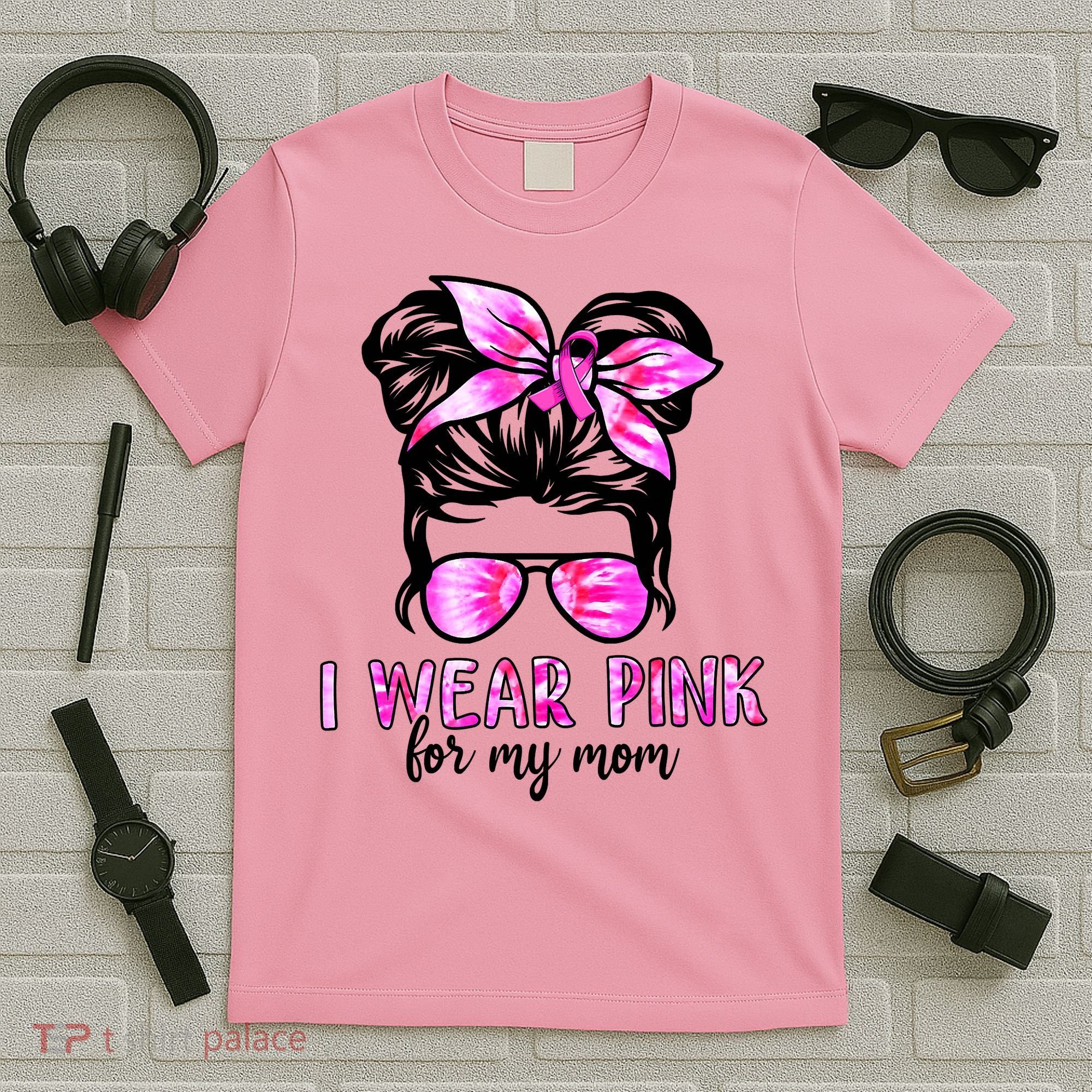 Messy Bun I Wear Pink For My Mom Breast Cancer T-Shirt