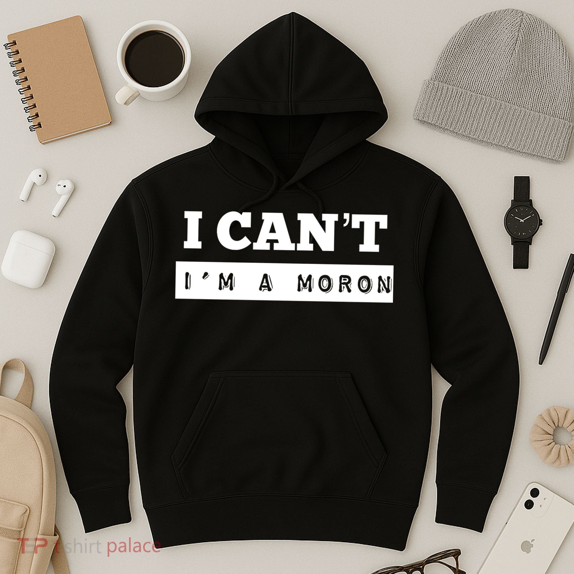 Moron Baseball I Can’T I’M A Moron Hoodie