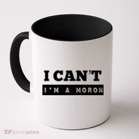 Moron Baseball I Can’T I’M A Moron Coffee Mug thumb 0