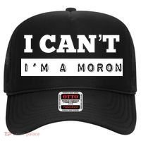 Moron Baseball I Can’T I’M A Moron Hat thumb 0